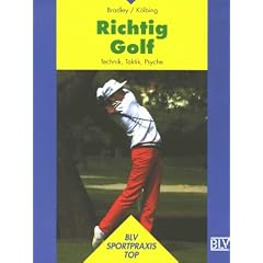 Richtig Golf. Technik, Taktik, Psyche