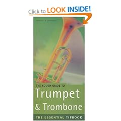 Rough Guide to Trumpet and Trombone, Flugelhorn and Cornet: The Essential Tipbook (Rough Guide Music Guides)