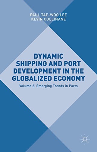 Dynamic Shipping and Port Development in the Globalized Economy: Volume 2: Emerging Trends in Ports