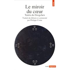 Le Miroir du coeur. Tantra du Dzogchen