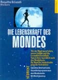 Die Lebenskraft des Mondes - Roswitha Broszath, Rita Stiens