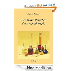 Der kleine Ratgeber der Aromatherapie