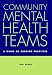 Books : Community Mental Health Teams: A Guide to Current Practices (Oxford Medical Publications)