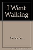 I went walking