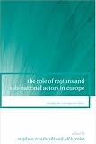 Cover of The Role of Regions and Sub-national Actors in Europe by Ulf Bernitz Stephen Weatherill 1841134880