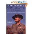 Slim, Master of War: Burma and the Birth of Modern Warfare