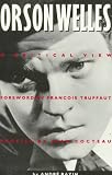 Orson Welles : A Critical View
