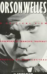 Orson Welles : A Critical View