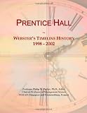 Prentice Hall: Websters Timeline History, 1998 - 2002