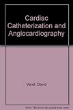 Cardiac catheterization and angiocardiography : an introductory manual