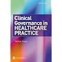 Clinical Governance in Healthcare Practice
