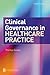 Clinical Governance in Healthcare Practice