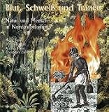 Blut, Schwei&szlig; und Tr&auml;nen - Natur und Mensch in Nordostbrasilien - Heide Faust, Andrea Meier, Dominik Faust