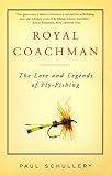 Royal Coachman: The Lore and the Legend of Fly-fishing