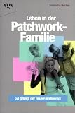 Leben in der Patchwork-Familie: So gelingt der Familienmix - Natascha Becker