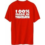 100% Made In Yugoslavia Countries Mens T-Shirt (Red, Sizes X-Small - XXX-Large)