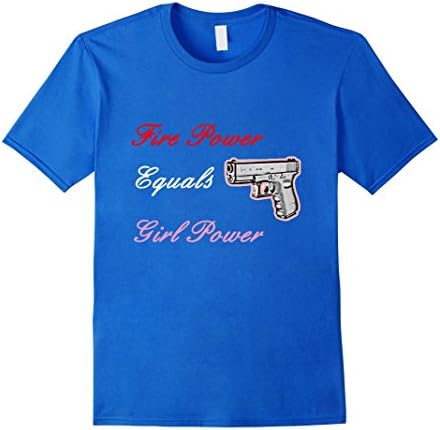 Men's Fire Power Equals Girl Power Gun Rights Advocate Supporter Medium Royal Blue
