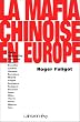 L'ann�e du dragon : les mafias chinoises en Europe