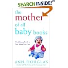The Mother of All Baby Books: The Ultimate Guide to Your Baby's First Year (U.S. edition) by  Ann Douglas