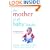The Mother of All Baby Books: The Ultimate Guide to Your Baby's First Year (U.S. edition)