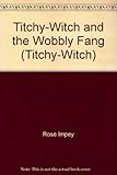 Titchy-witch and the wobbly fang