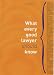 What Every Good Lawyer Should Know: But Was Too Busy to Find Out