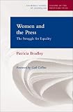 Women and the Press: The Struggle for Equality (Medill Visions of the American Press)