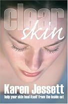 Clear Skin: Help Your Skin Heal Itself from the Inside Out