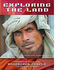 Exploring The Land: Discovering Ways For Unreached Peoples To Follow Christ