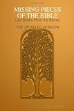 Missing Pieces Of The Bible: Lost Books Fill-In The Blanks  The Updated Version