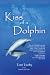 Book Kiss of a Dolphin