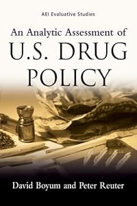 Image of An Analytic Assessment of U.S. Drug Policy (Aei Evaluative Studies)
