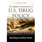 An Analytic Assessment of US Drug Policy (Aei Evaluative Studies) by David Boyum