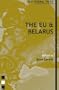 The EU and Belarus (Europe's Eastern Borders)