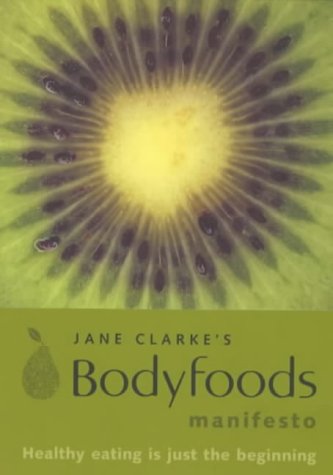 Body Foods Manifesto: How Nutrition Can Change Your Life