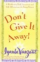 Don't Give It Away! : A Workbook of Self-Awareness and Self-Affirmations for Young Women