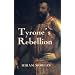 Tyrone's Rebellion: The Outbreak of the Nine Years War in Tudor Ireland