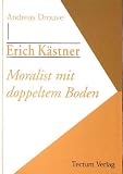 Erich K&auml;stner - Moralist mit doppeltem Boden - Andreas Drouve