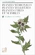 Plantes m�dicinales, plantes mellif�res, plantes utiles et nuisibles: Ouvrage indiquant les propri�t�s m�dicales des plantes avec les doses � ... celles nuisibles aux cultures, etc