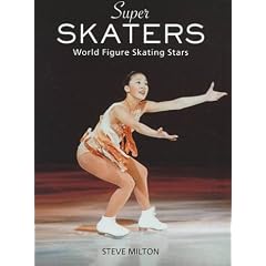 Super Skaters: World Figure Skating Stars