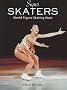 Super Skaters: World Figure Skating Stars