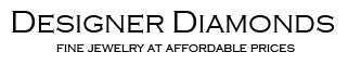 Designer Diamonds - Fine jewelry and affordable prices