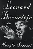 Leonard Bernstein: A Life