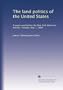 The land politics of the United States: A paper read before the New York Historical Society, Tuesday, May 1, 1888