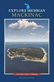 Explore Michigan: Mackinac (Explore Michigan)