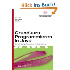 Grundkurs Programmieren in Java, Bd.1, Einstieg in Programmierung und Objektorientierung