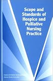 Scope and Standards of Hospice and Palliative Nursing Practice (American Nurses Association)