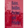 Batos, Bolillos, Pochos, and Pelados: Class and Culture on the South Texas Border