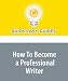 How To Become a Professional Writer