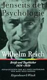 Jenseits der Psychologie - Briefe und Tageb&uuml;cher 1934-1939 - Wilhelm Reich